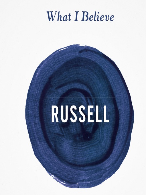 Title details for What I Believe by Bertrand Russell - Available